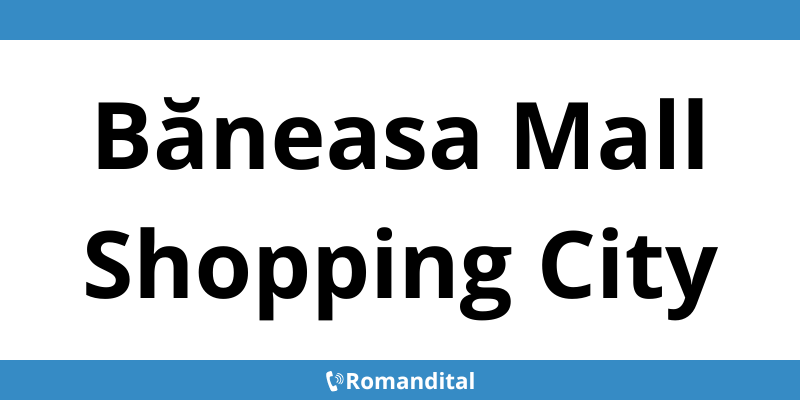 Contact telefon DIGI deranjamente în Băneasa Mall Shopping City